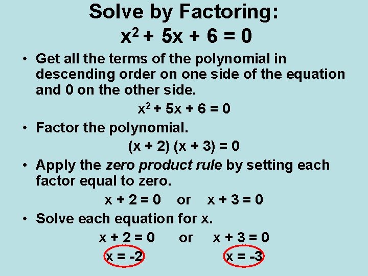 Solve by Factoring: x 2 + 5 x + 6 = 0 • Get