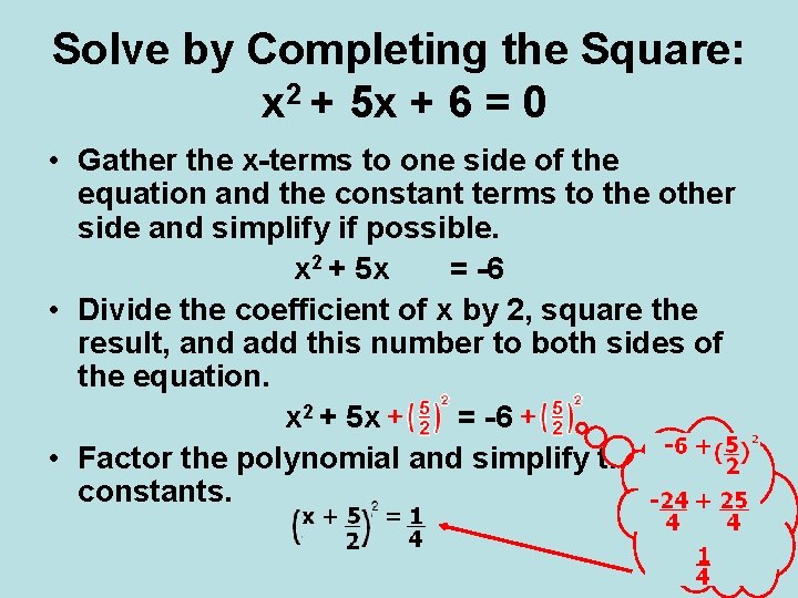 Solve by Completing the Square: x 2 + 5 x + 6 = 0