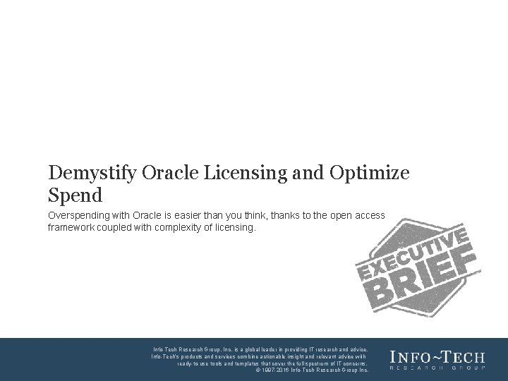 Demystify Oracle Licensing and Optimize Spend Overspending with Oracle is easier than you think,