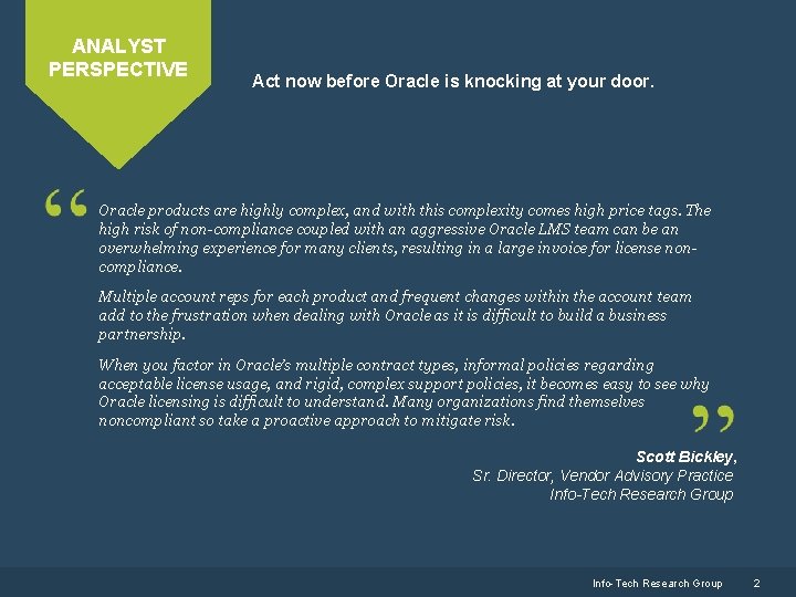 ANALYST PERSPECTIVE Act now before Oracle is knocking at your door. Oracle products are