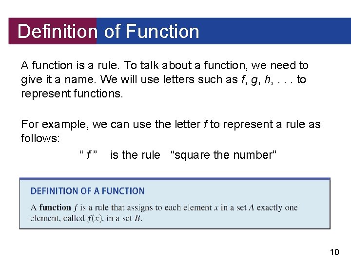 Definition of Function A function is a rule. To talk about a function, we