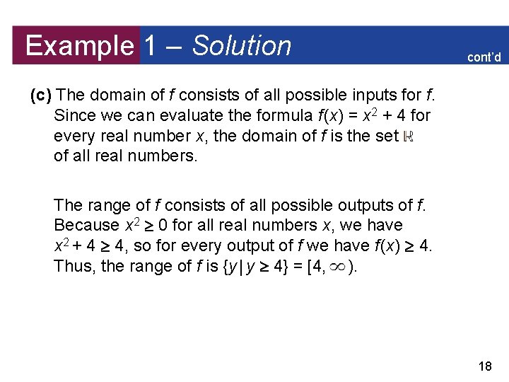 Example 1 – Solution cont’d (c) The domain of f consists of all possible