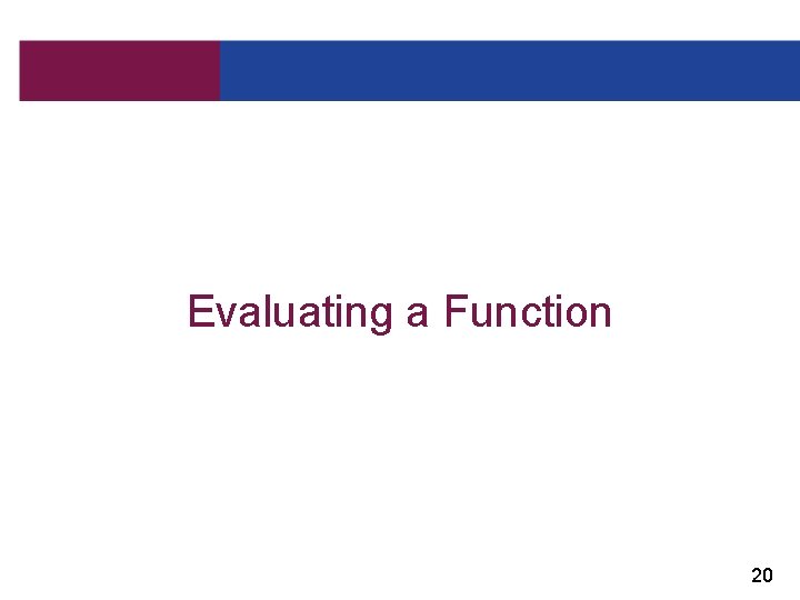 Evaluating a Function 20 