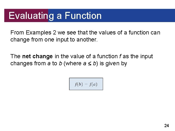 Evaluating a Function From Examples 2 we see that the values of a function