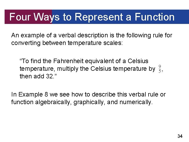 Four Ways to Represent a Function An example of a verbal description is the