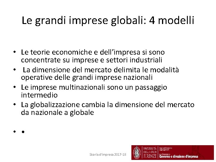 Le grandi imprese globali: 4 modelli • Le teorie economiche e dell’impresa si sono