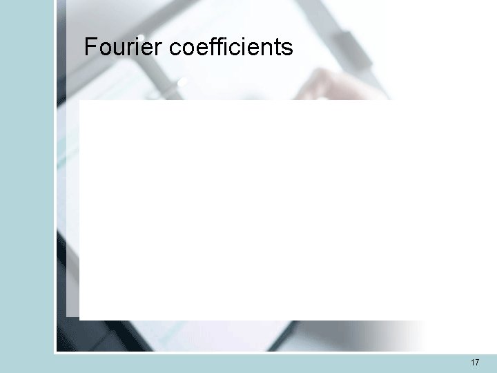 Fourier coefficients 17 