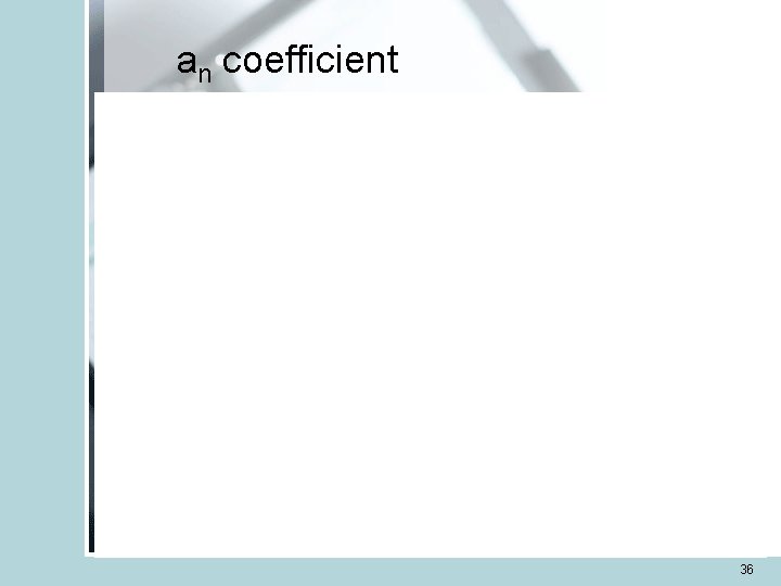 an coefficient 36 an coefficient 36