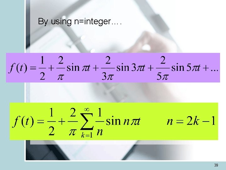 By using n=integer…. 39 