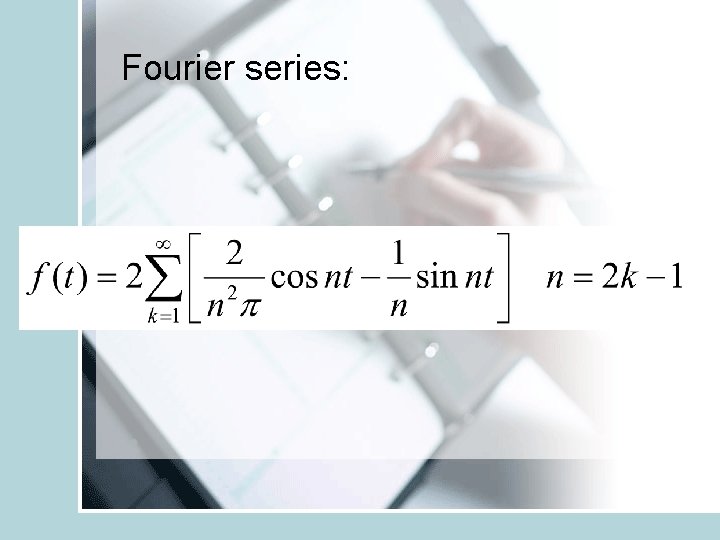 Fourier series: 