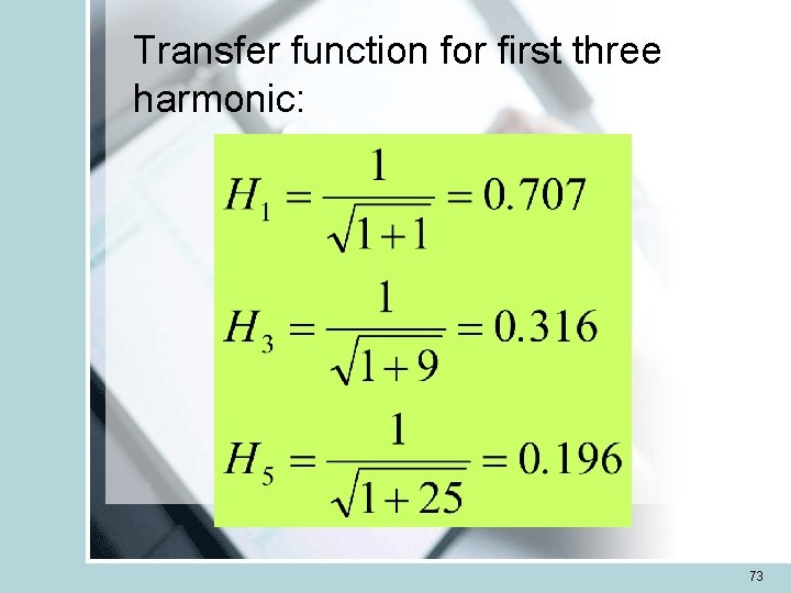 Transfer function for first three harmonic: 73 