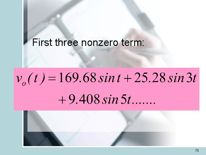 First three nonzero term: 75 