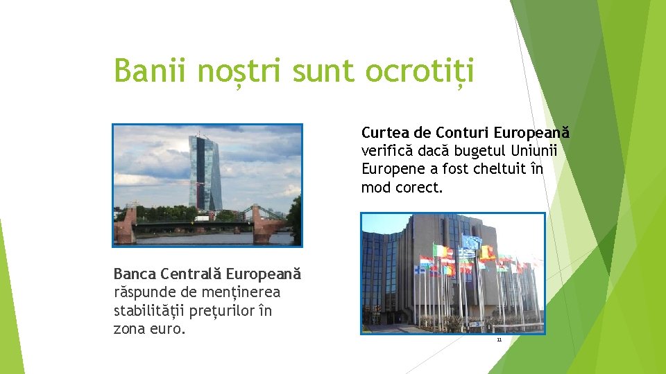 Banii noștri sunt ocrotiți Curtea de Conturi Europeană verifică dacă bugetul Uniunii Europene a