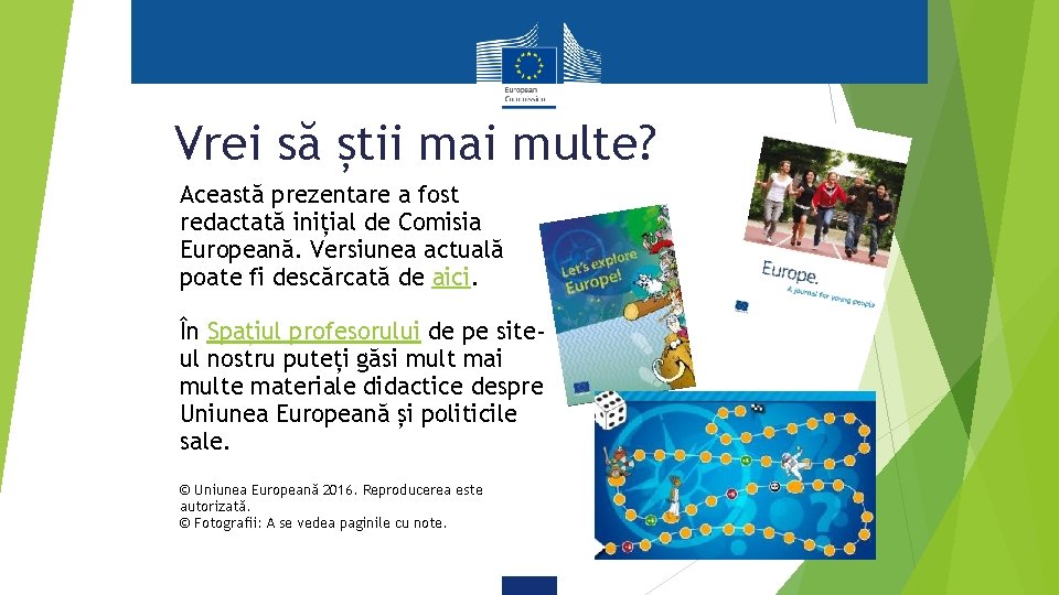 Vrei să știi mai multe? Această prezentare a fost redactată inițial de Comisia Europeană.