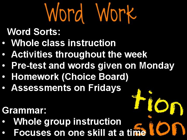 Word Sorts: • Whole class instruction • Activities throughout the week • Pre-test and