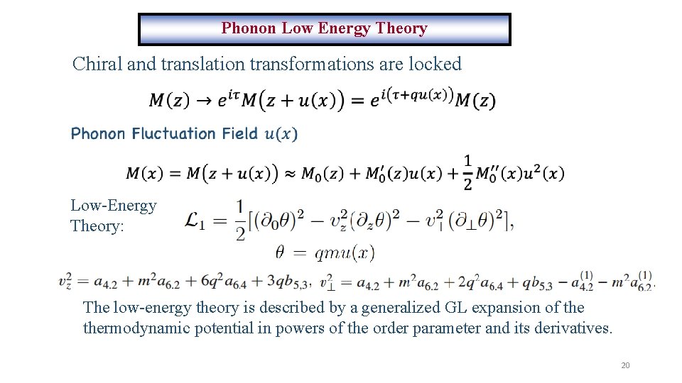 Phonon Low Energy Theory Chiral and translation transformations are locked Low-Energy Theory: The low-energy