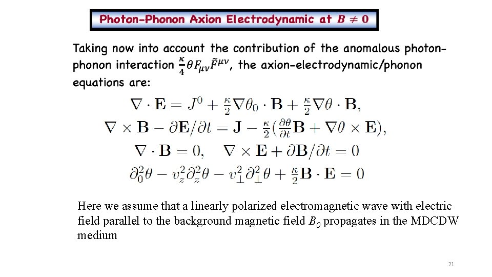  Here we assume that a linearly polarized electromagnetic wave with electric field parallel