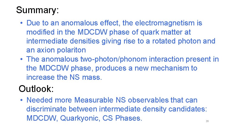 Summary: • Due to an anomalous effect, the electromagnetism is modified in the MDCDW