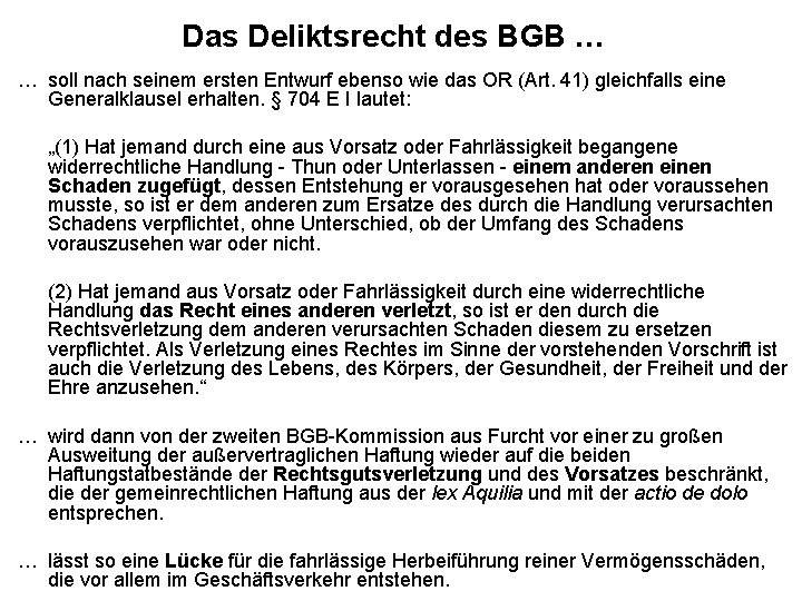 Das Deliktsrecht des BGB … … soll nach seinem ersten Entwurf ebenso wie das