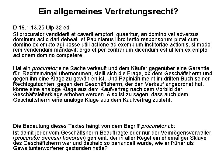 Ein allgemeines Vertretungsrecht? D 19. 1. 13. 25 Ulp 32 ed Si procurator vendiderit