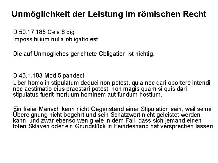 Unmöglichkeit der Leistung im römischen Recht D 50. 17. 185 Cels 8 dig Impossibilium