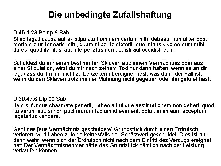 Die unbedingte Zufallshaftung D 45. 1. 23 Pomp 9 Sab Si ex legati causa