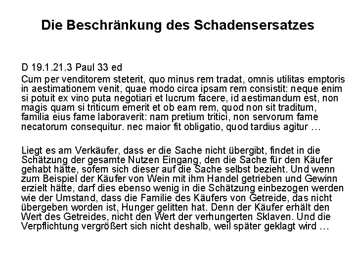 Die Beschränkung des Schadensersatzes D 19. 1. 21. 3 Paul 33 ed Cum per