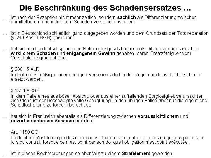 Die Beschränkung des Schadensersatzes … … ist nach der Rezeption nicht mehr zeitlich, sondern