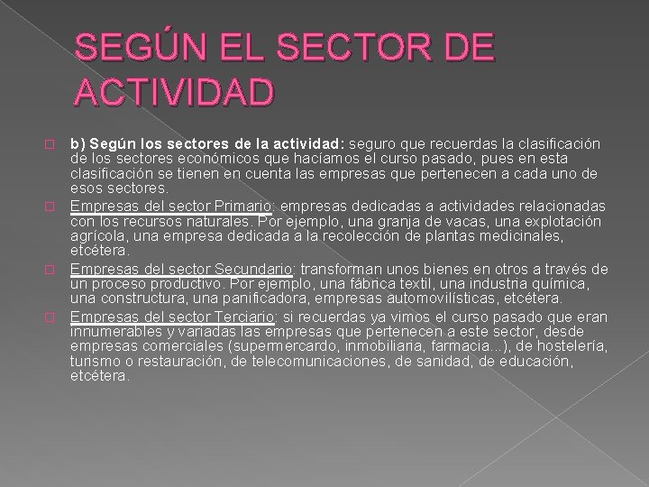 SEGÚN EL SECTOR DE ACTIVIDAD b) Según los sectores de la actividad: seguro que