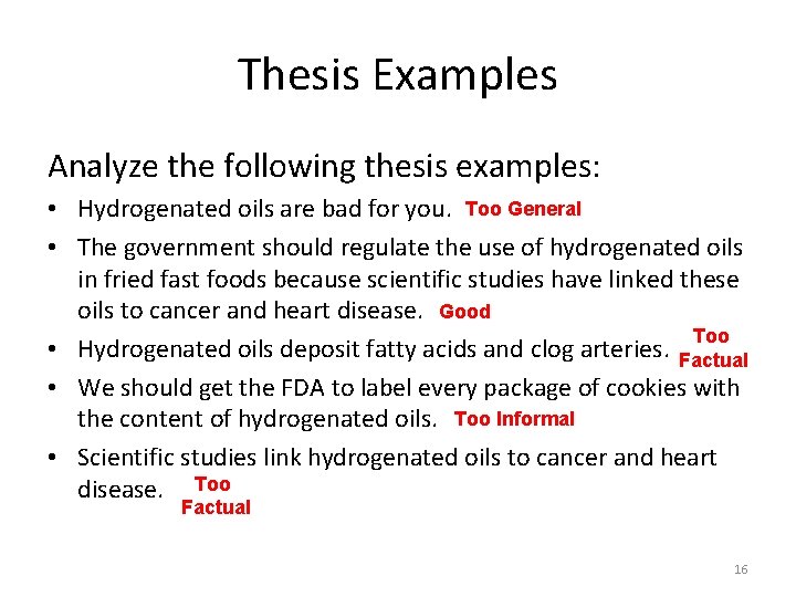 Thesis Examples Analyze the following thesis examples: • Hydrogenated oils are bad for you.
