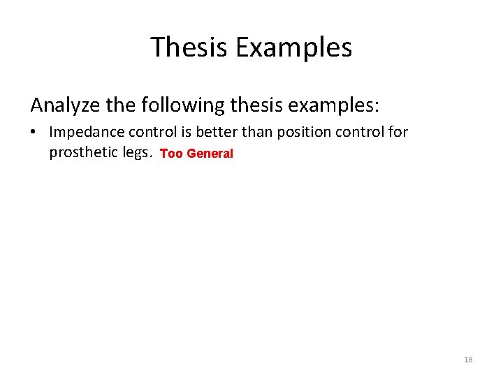 Thesis Examples Analyze the following thesis examples: • Impedance control is better than position