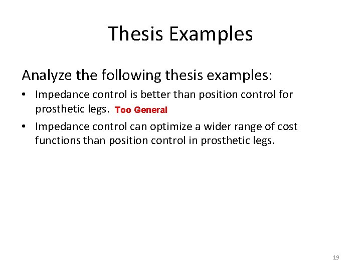 Thesis Examples Analyze the following thesis examples: • Impedance control is better than position