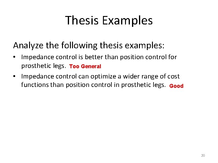 Thesis Examples Analyze the following thesis examples: • Impedance control is better than position