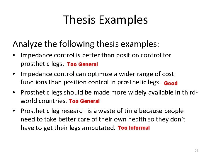 Thesis Examples Analyze the following thesis examples: • Impedance control is better than position