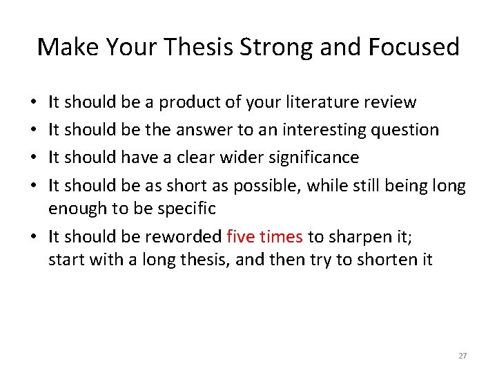 Make Your Thesis Strong and Focused It should be a product of your literature