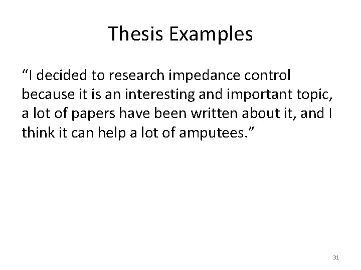 Thesis Examples “I decided to research impedance control because it is an interesting and