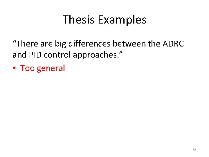 Thesis Examples “There are big differences between the ADRC and PID control approaches. ”