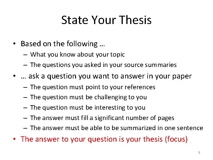 State Your Thesis • Based on the following … – What you know about