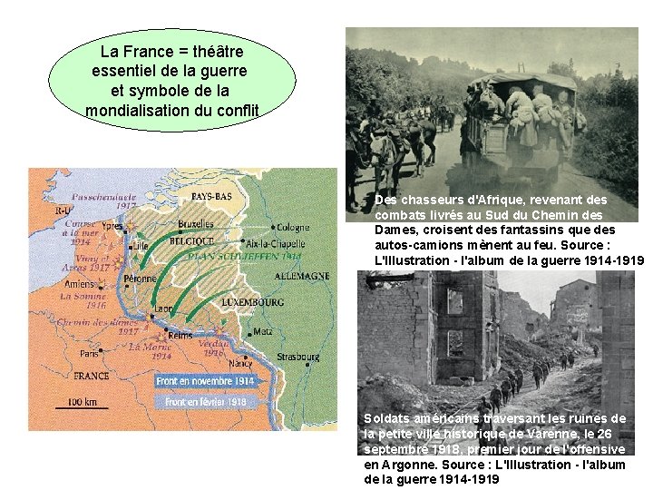 La France = théâtre essentiel de la guerre et symbole de la mondialisation du