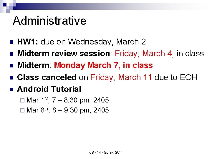 Administrative n n n HW 1: due on Wednesday, March 2 Midterm review session: