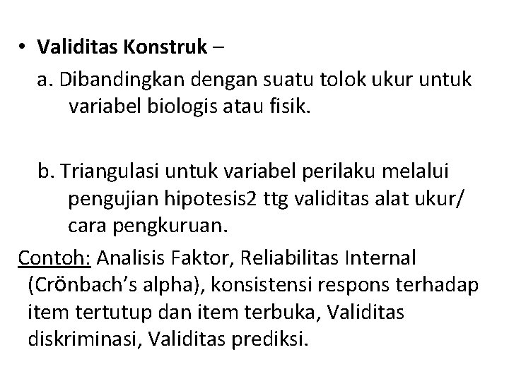  • Validitas Konstruk – a. Dibandingkan dengan suatu tolok ukur untuk variabel biologis