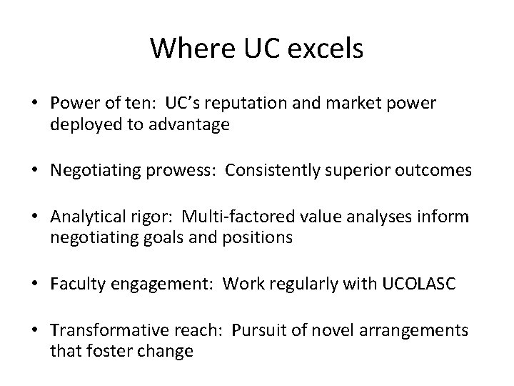 Where UC excels • Power of ten: UC’s reputation and market power deployed to