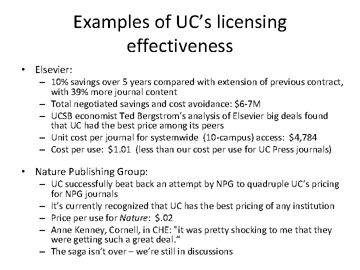 Examples of UC’s licensing effectiveness • Elsevier: – 10% savings over 5 years compared