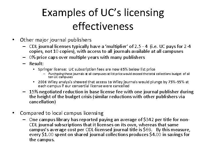 Examples of UC’s licensing effectiveness • Other major journal publishers – CDL journal licenses