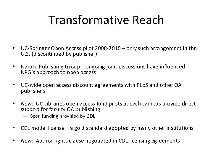 Transformative Reach • UC-Springer Open Access pilot 2008 -2010 – only such arrangement in