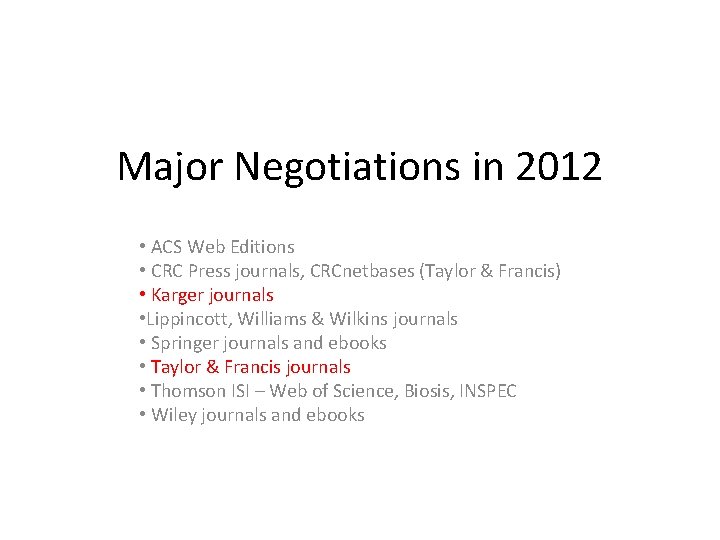Major Negotiations in 2012 • ACS Web Editions • CRC Press journals, CRCnetbases (Taylor