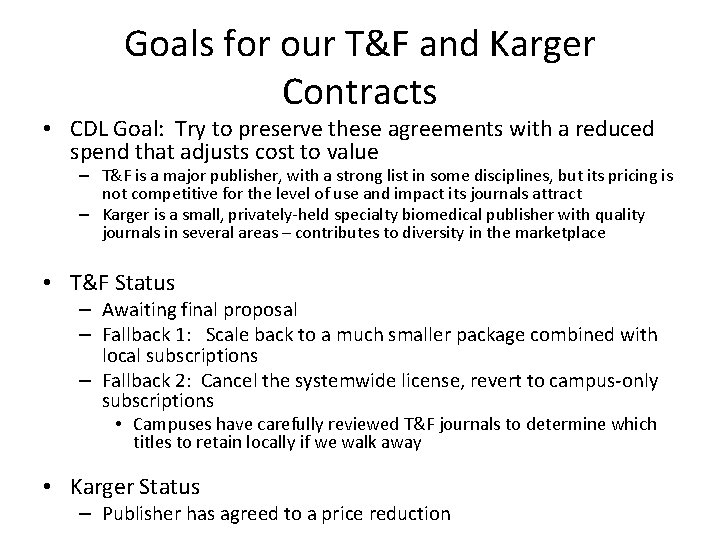 Goals for our T&F and Karger Contracts • CDL Goal: Try to preserve these