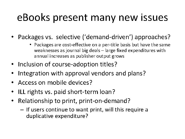 e. Books present many new issues • Packages vs. selective (‘demand-driven’) approaches? • Packages