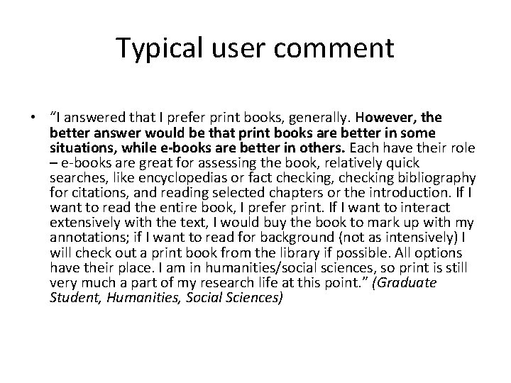 Typical user comment • “I answered that I prefer print books, generally. However, the