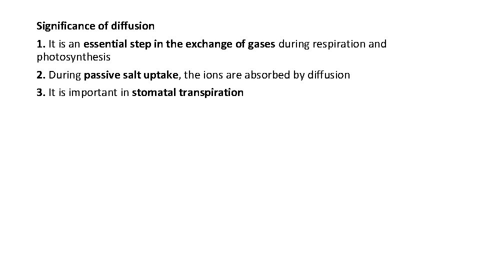 Significance of diffusion 1. It is an essential step in the exchange of gases